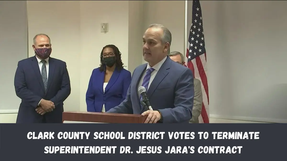 Clark County School District Votes to Terminate Superintendent Dr. Jesus Jara's Contract