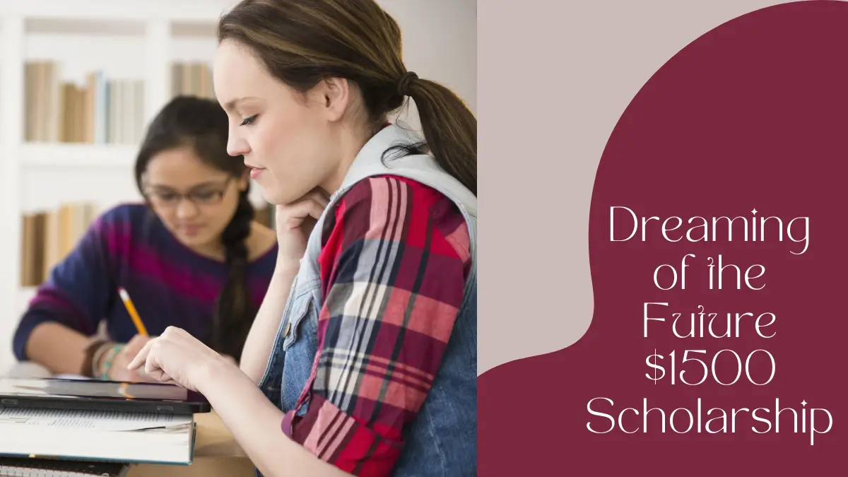 Dreaming of the Future $1500 Scholarship