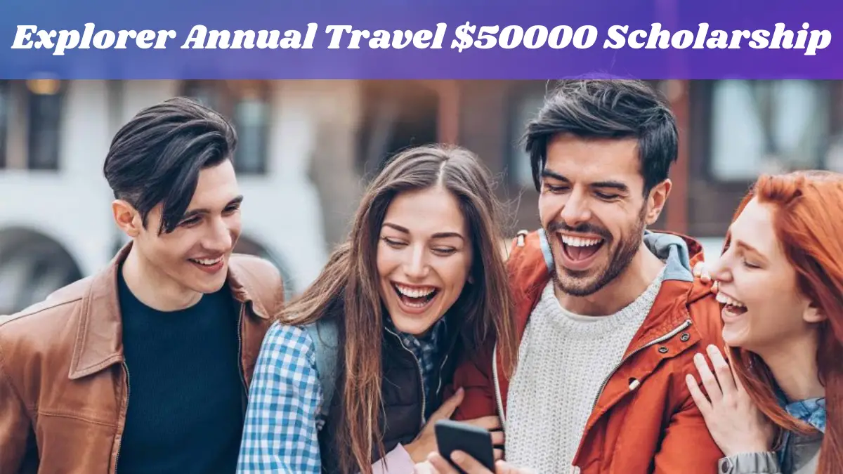 Explorer Annual Travel $50000 Scholarship