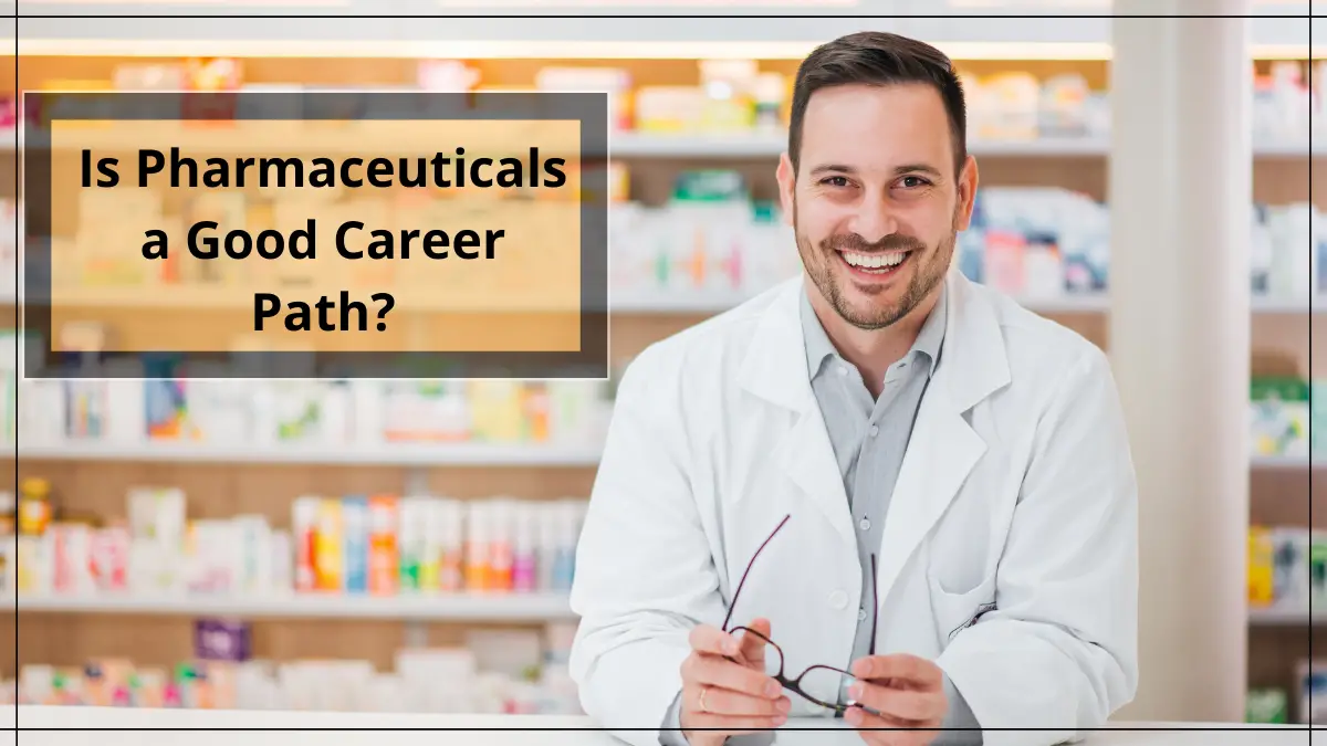 Is Pharmaceuticals A Good Career Path(1)