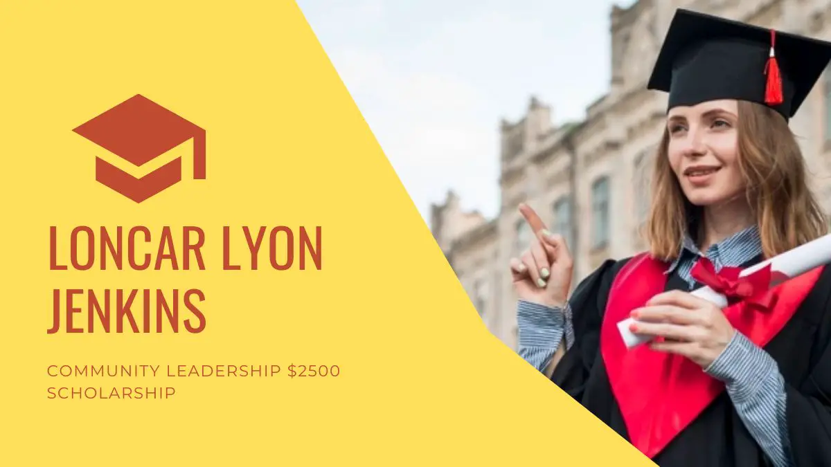 Loncar Lyon Jenkins Community Leadership $2500 Scholarship