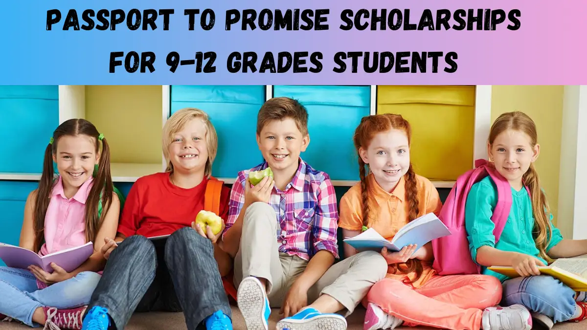 Passport to Promise Scholarships for 9-12 Grades Students (2)