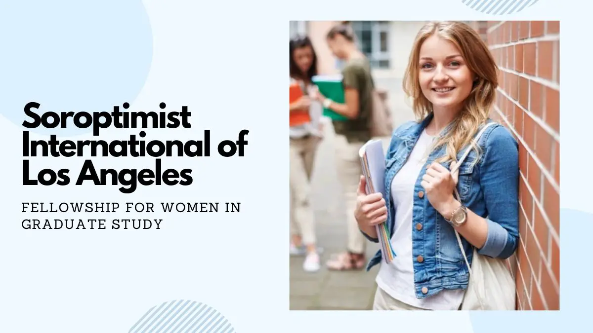 Soroptimist International of Los Angeles Fellowship for Women in Graduate Study
