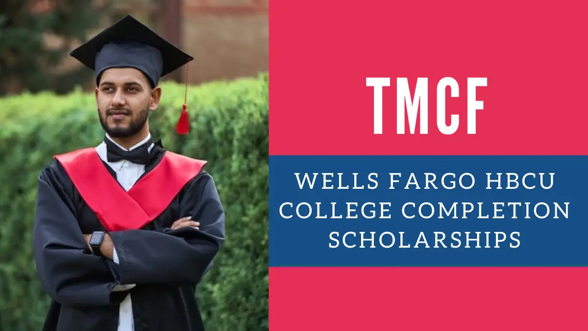TMCF Wells Fargo HBCU College Completion Scholarships