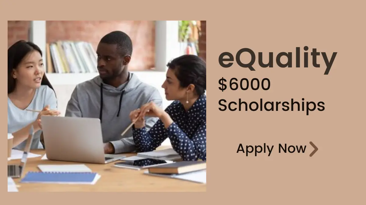 eQuality $6000 Scholarships
