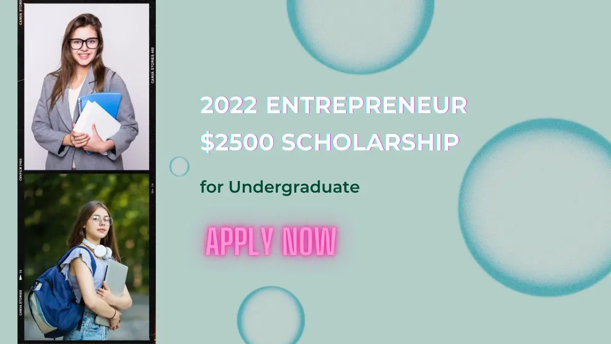 2022 Entrepreneur $2500 Scholarship for Undergraduate