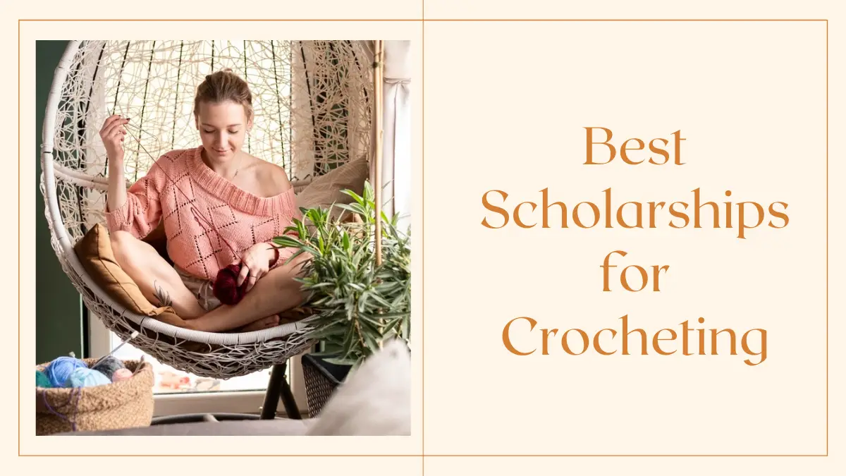Best Scholarships for Crocheting