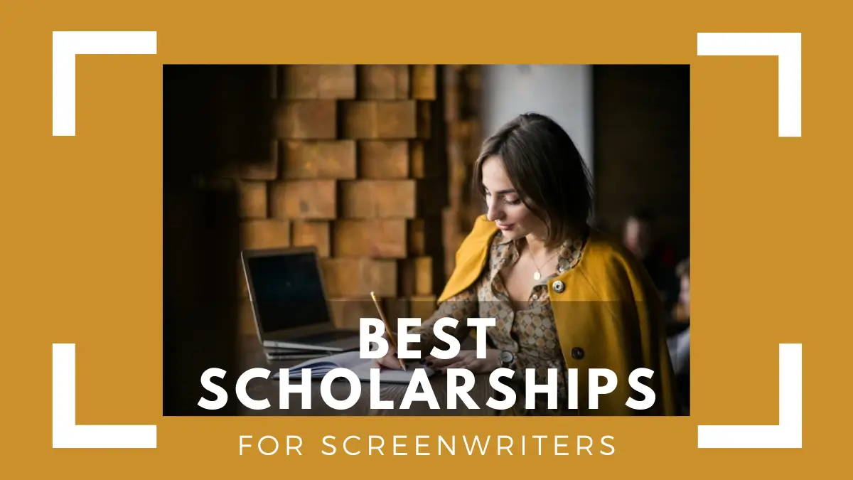 Best Scholarships for Screenwriters