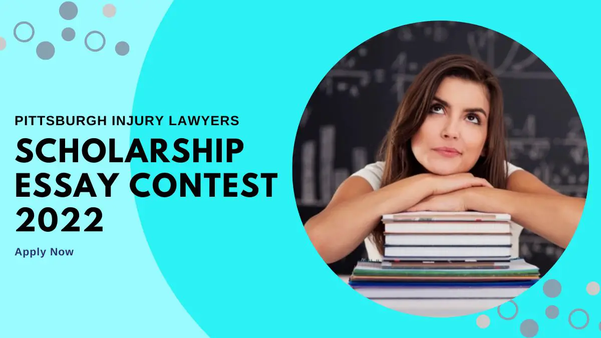 Pittsburgh Injury Lawyers Scholarship Essay Contest 2022