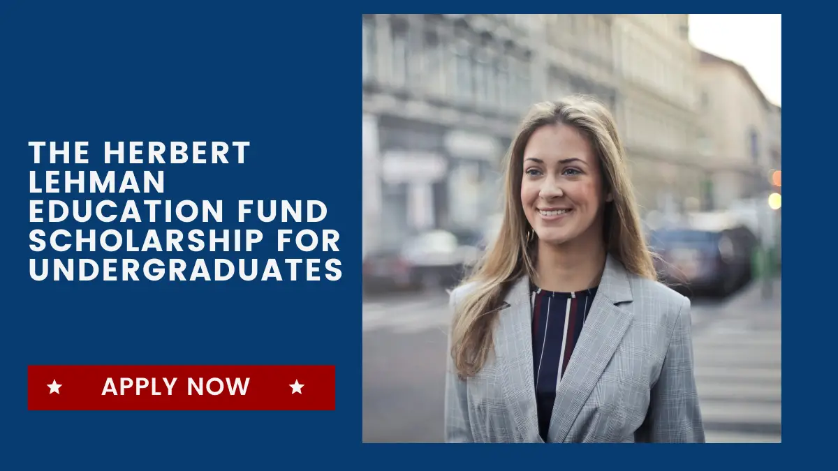 The Herbert Lehman Education Fund Scholarship for Undergraduates