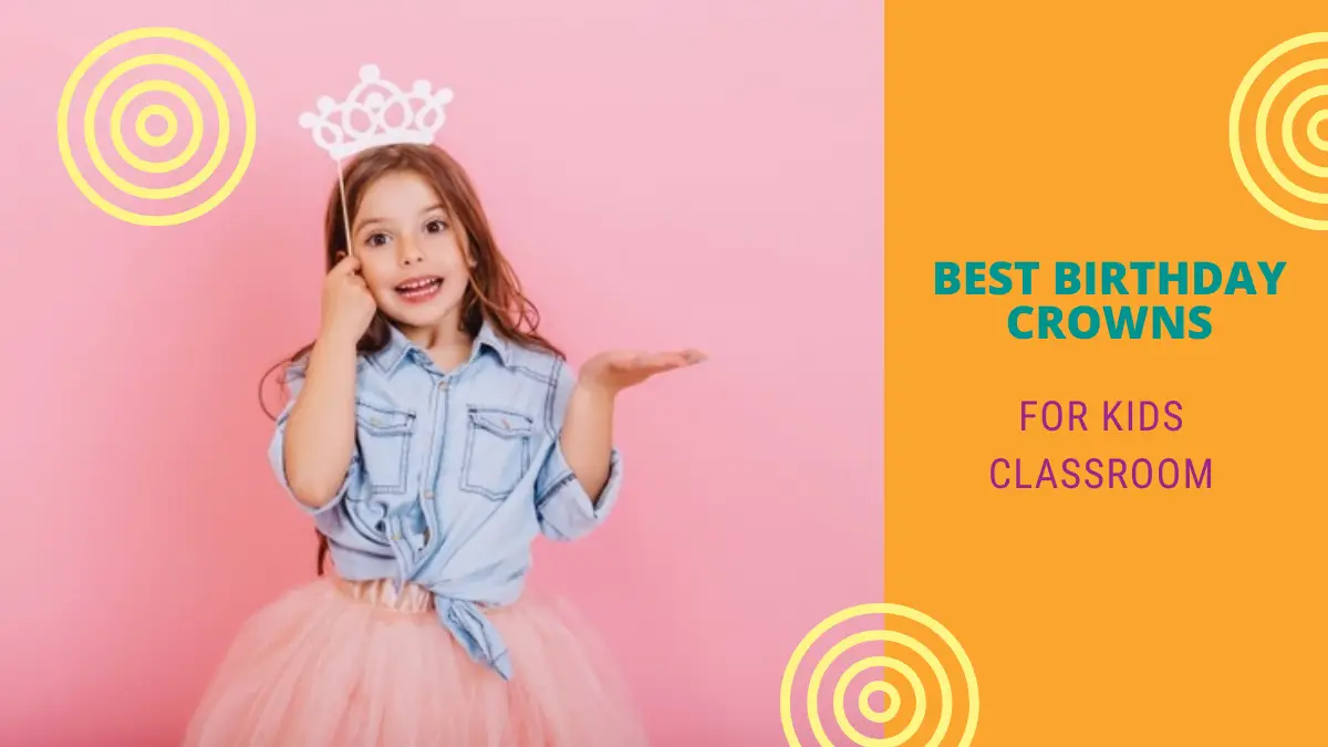 Best Birthday Crowns for Kids Classroom
