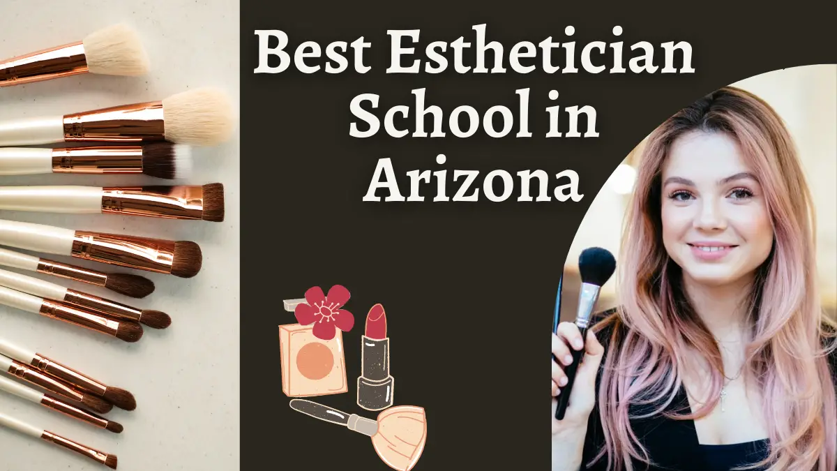 Best Esthetician School in Arizona