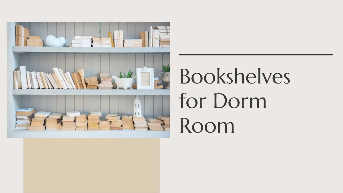 Bookshelves for Dorm Room