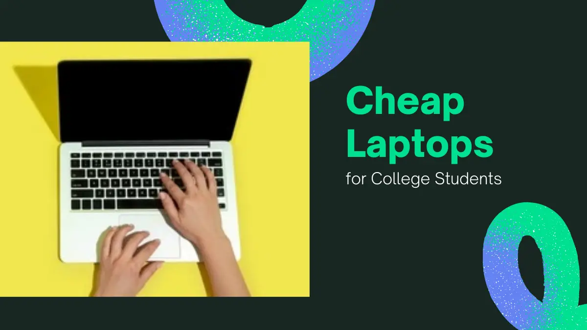 Cheap Laptops for College Students