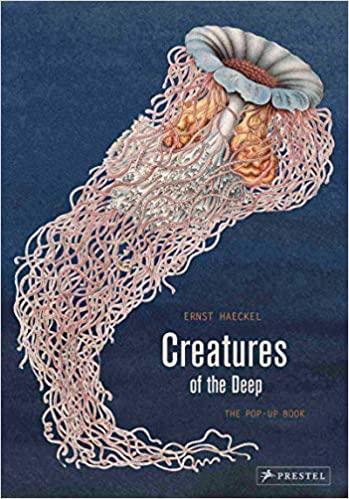Creatures of the Deep: The Pop-up Book by Ernst Haeckel