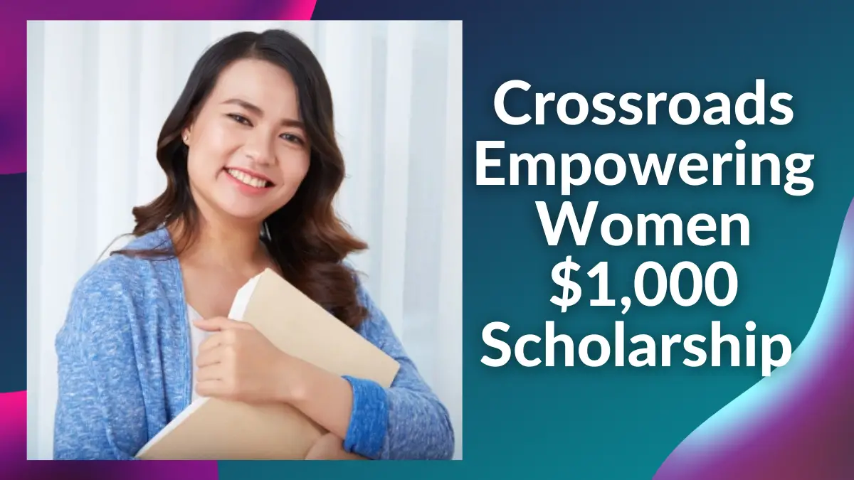 Crossroads Empowering Women $1,000 Scholarship