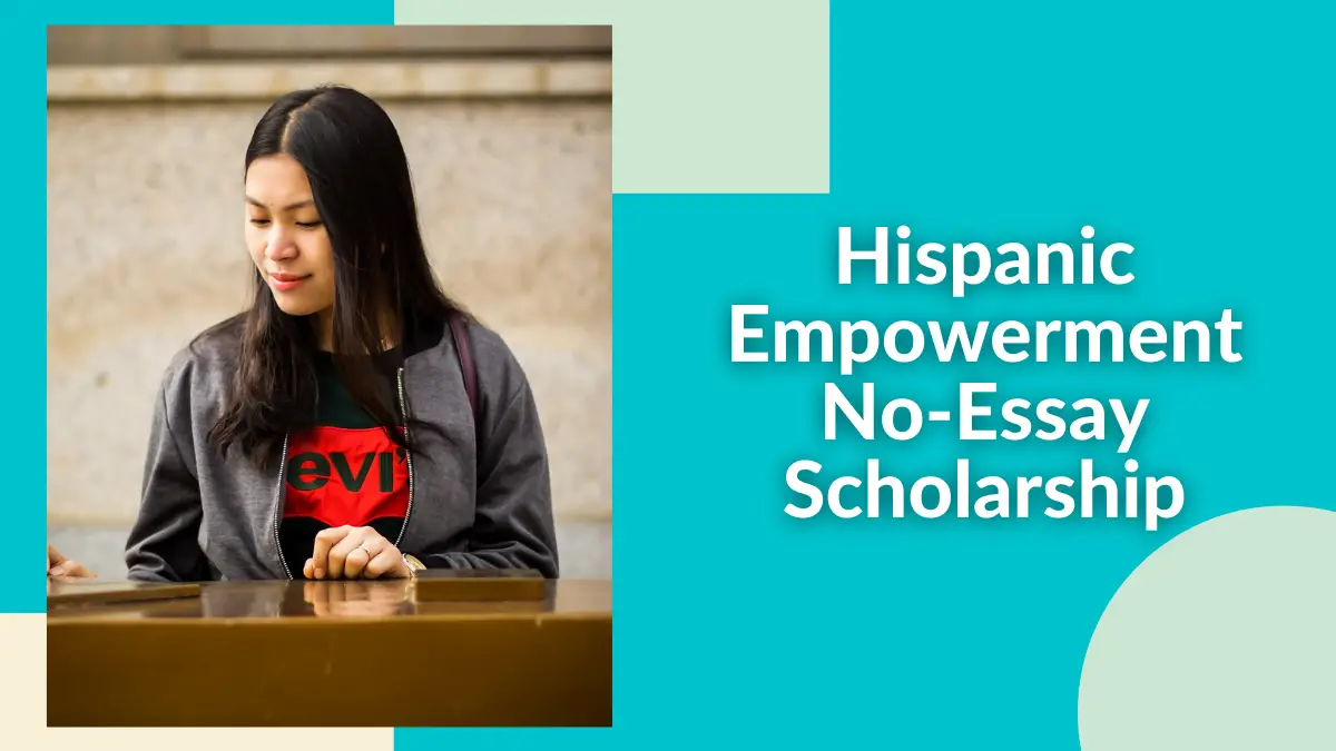 Hispanic Empowerment No-Essay Scholarship