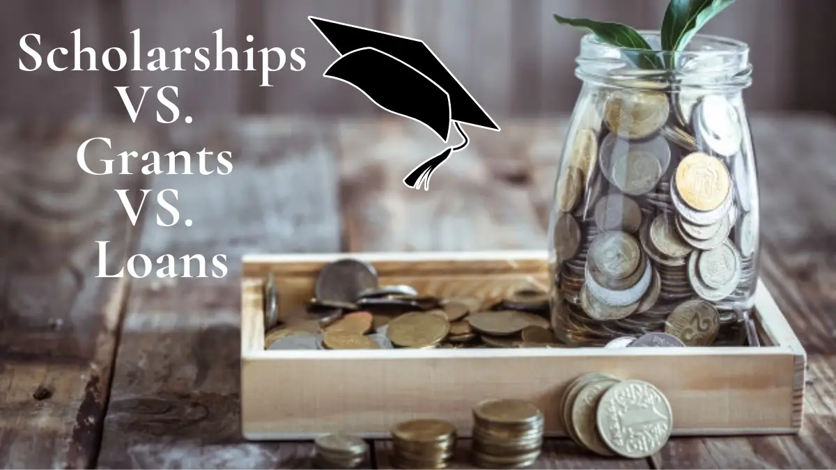 Scholarships VS. Grants VS. Loans