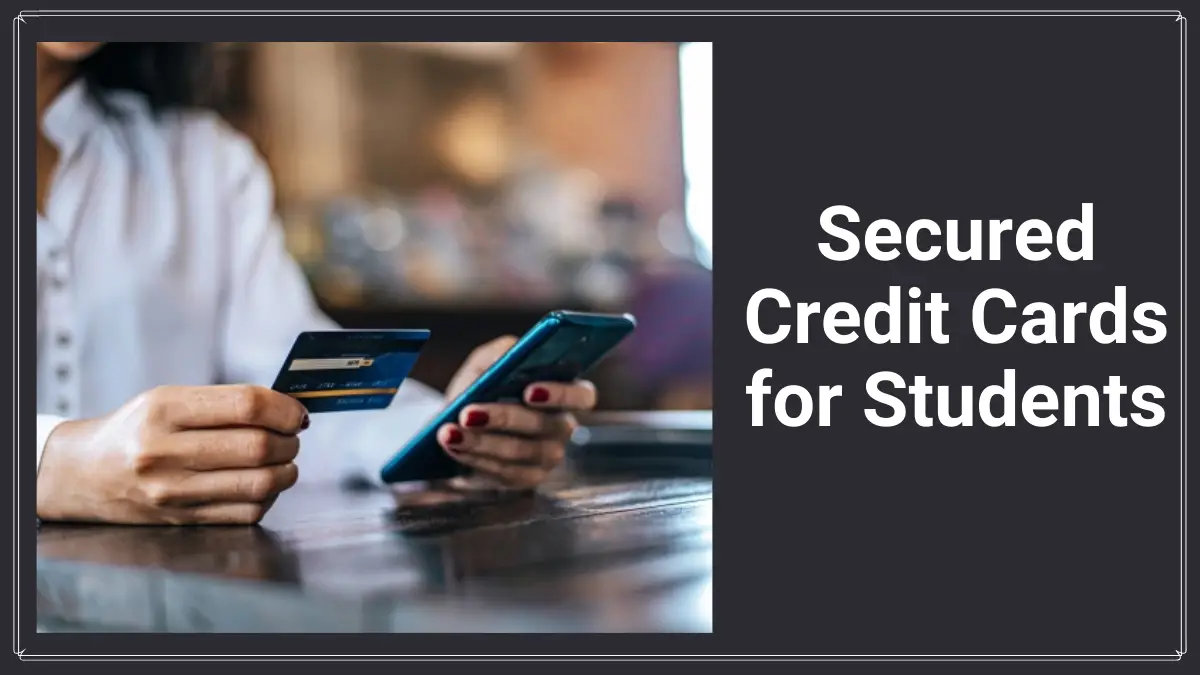 Secured Credit Cards for Students