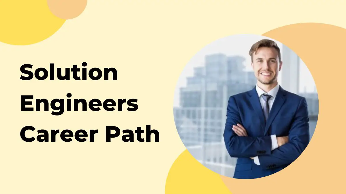 Solution Engineers Career Path