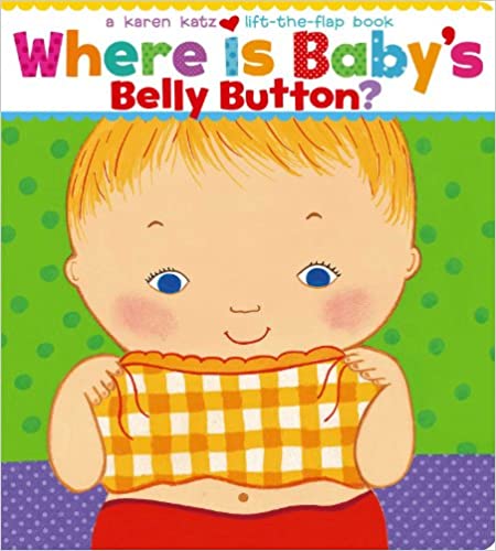 Where Is Baby's Belly Button? A Lift-the-Flap Book