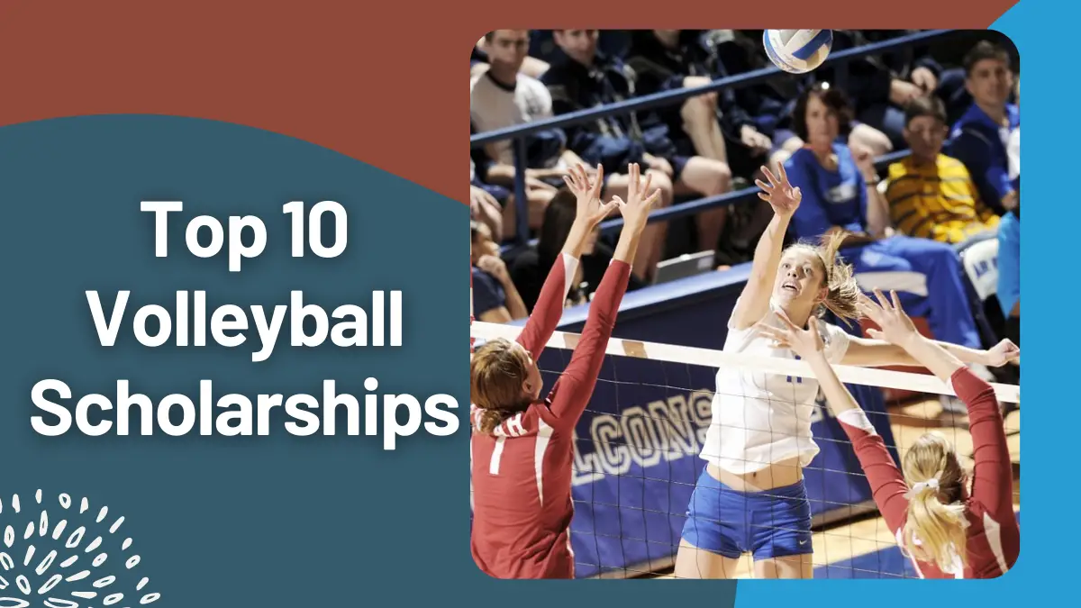 top 10 Volleyball Scholarships