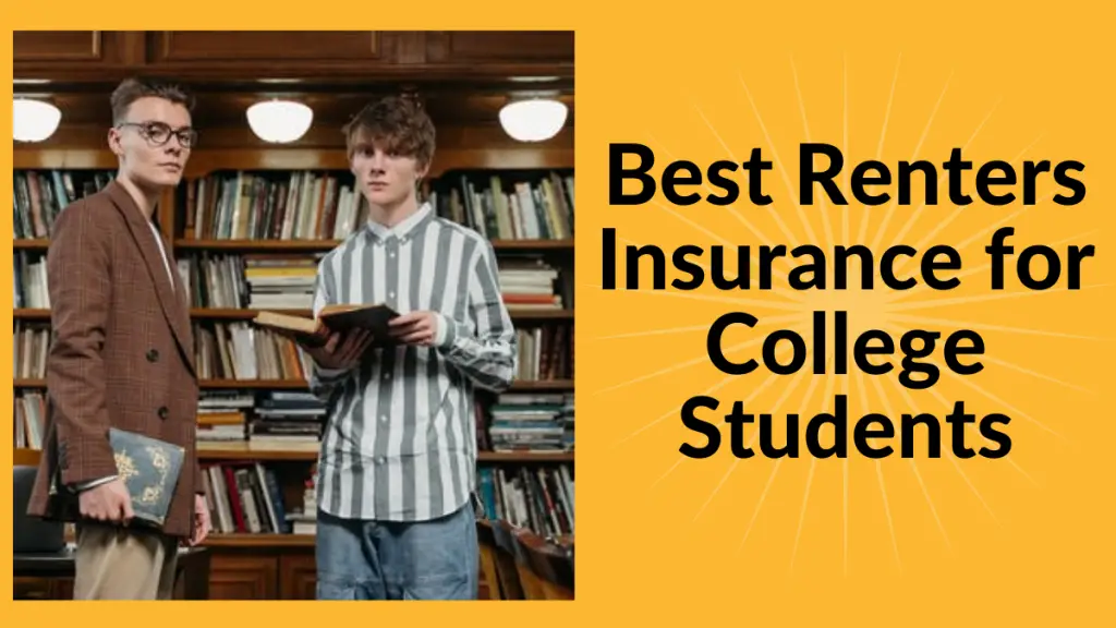 Best Renters Insurance for College Students 2022