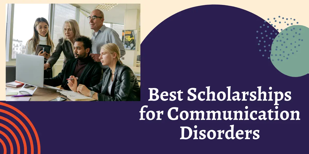 Best Scholarships for Communication Disorders
