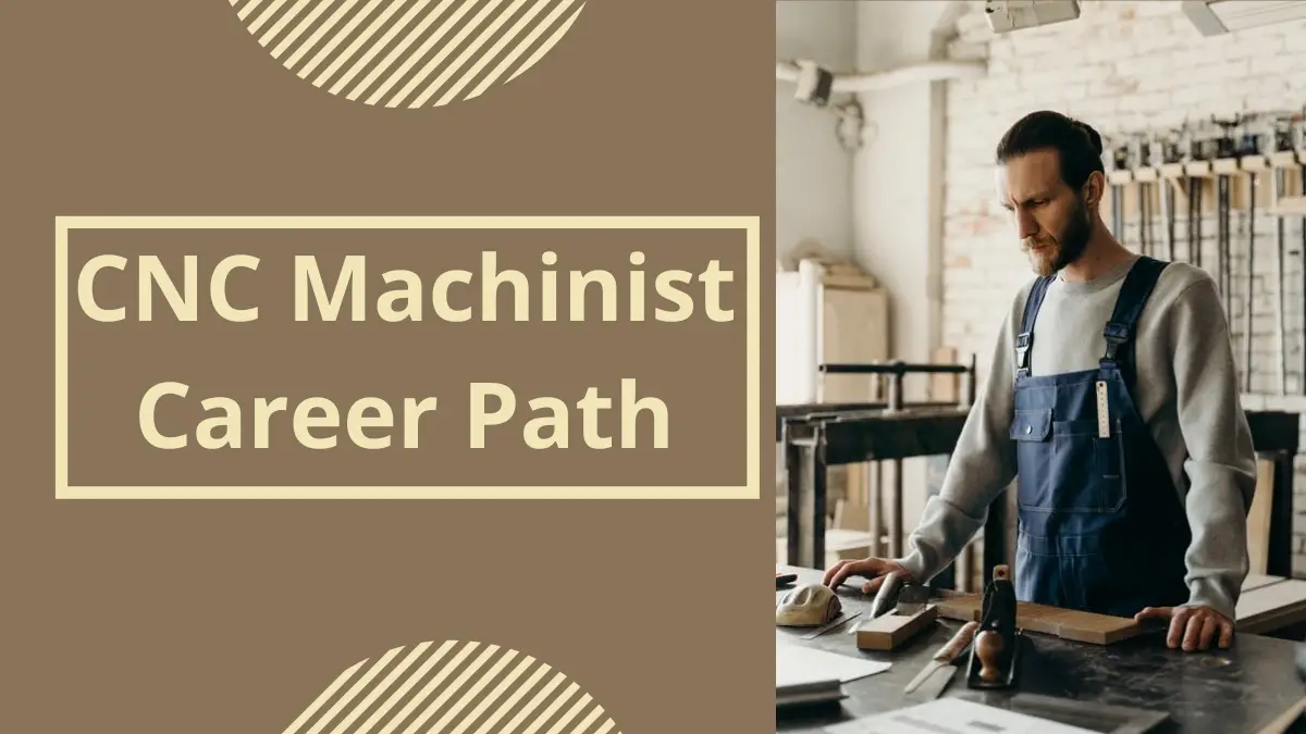 CNC Machinist Career Path