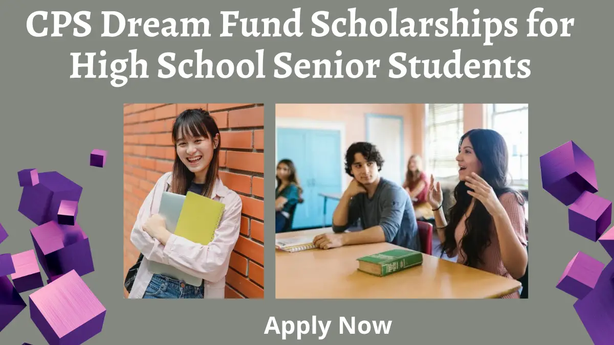 CPS Dream Fund Scholarships for High School Senior Students