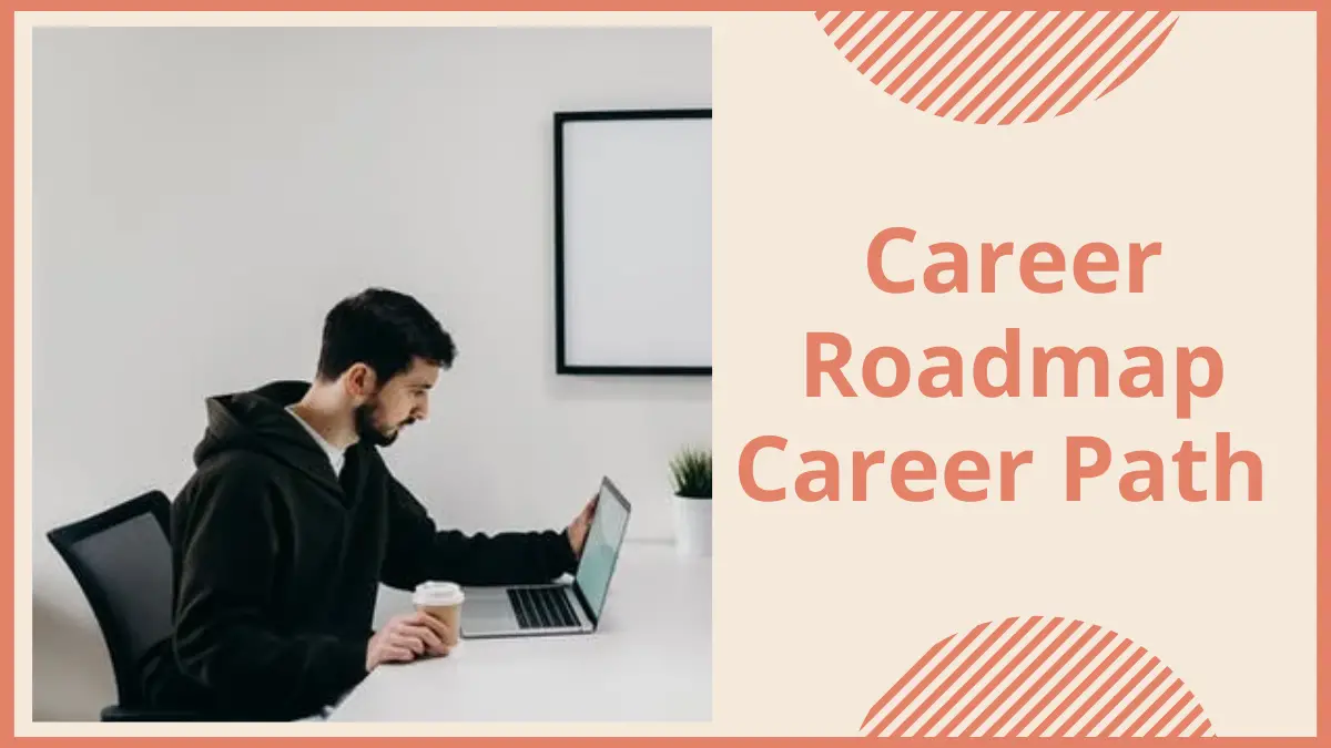 Career Roadmap Career Path