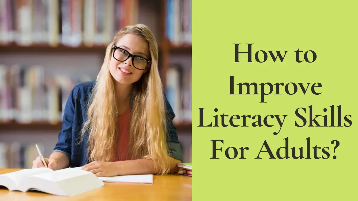 How to Improve Literacy Skills For Adults