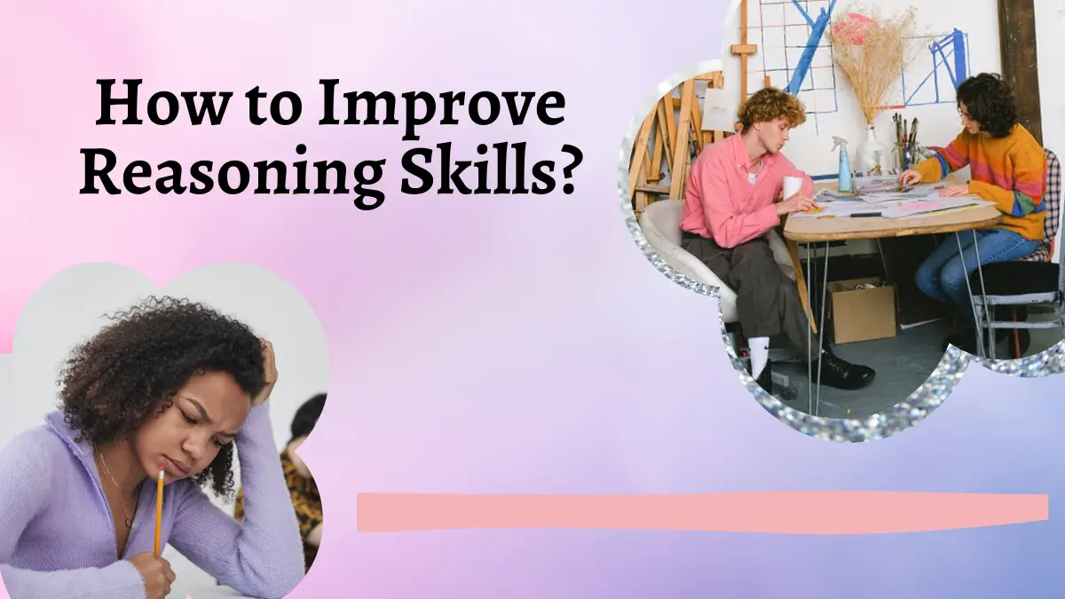 How to Improve Reasoning Skills