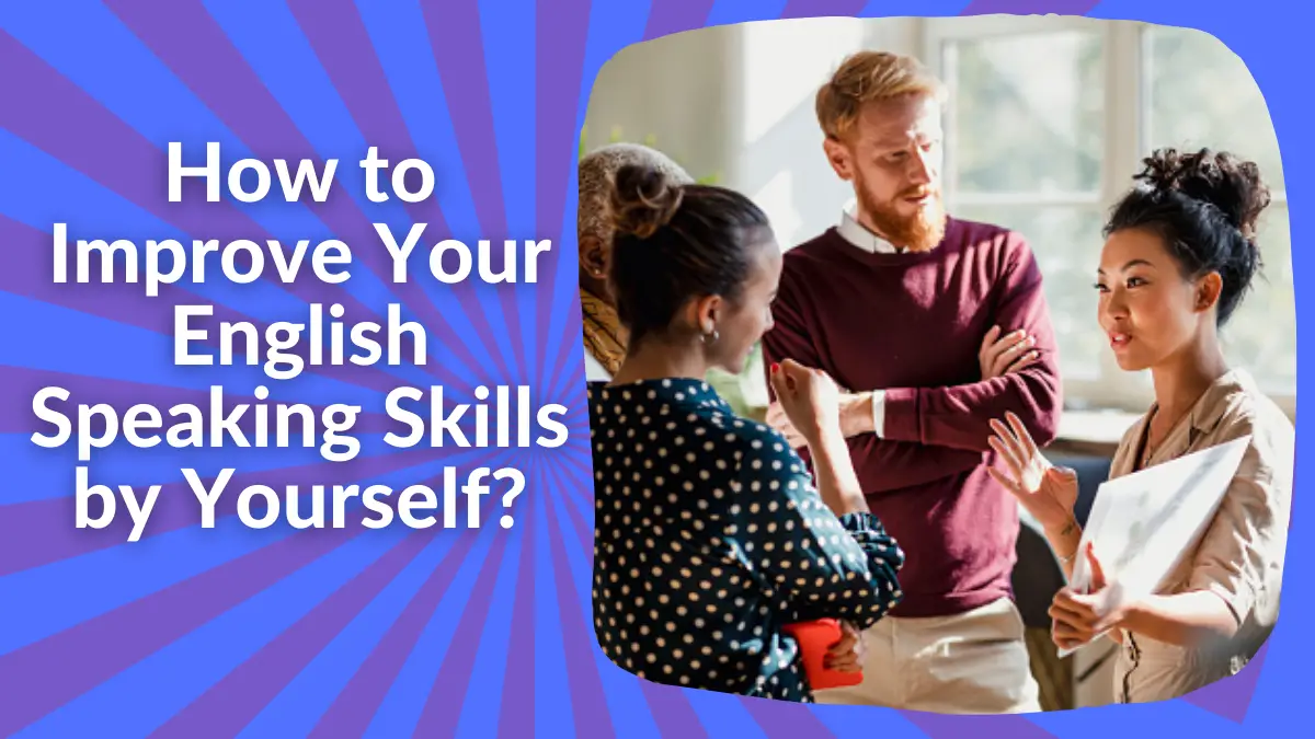 How to Improve Your English Speaking Skills by Yourself