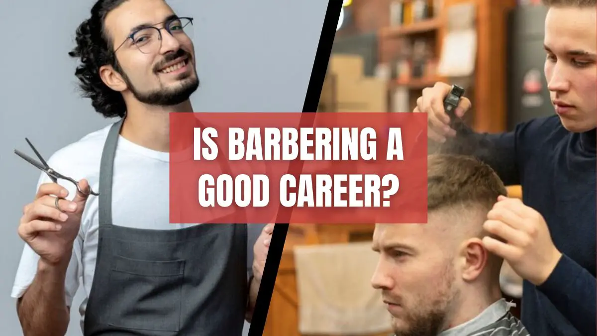 Is Barbering a Good Career