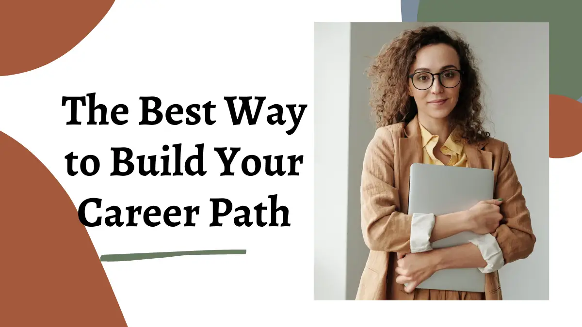The Best Way to Build Your Career Path