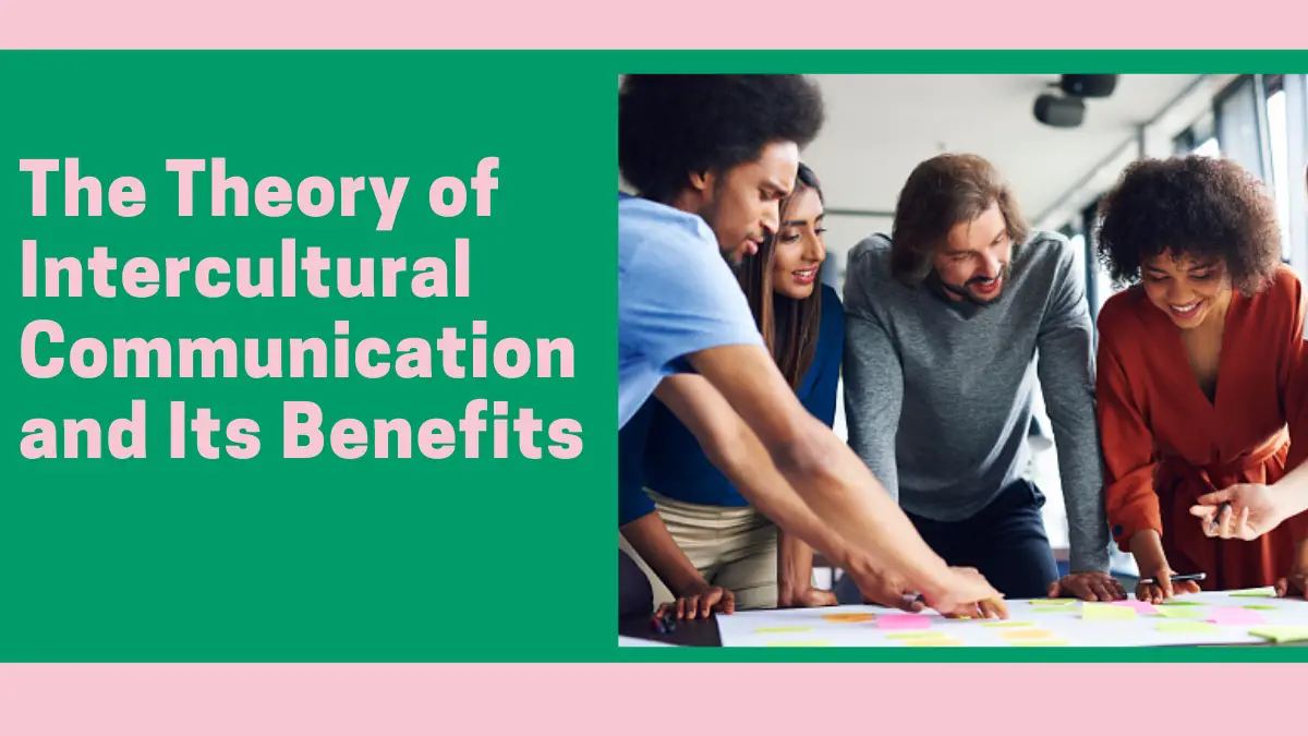 The Theory of Intercultural Communication and Its Benefits