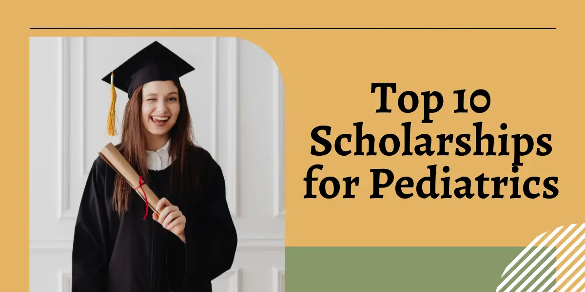 Top 10 Scholarships for Pediatrics