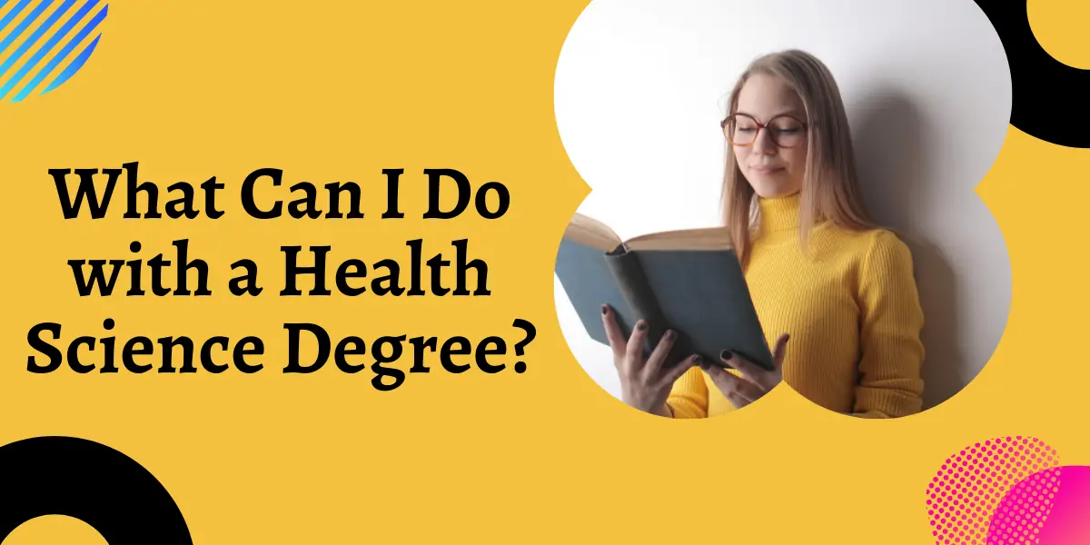 What Can I Do with a Health Science Degree