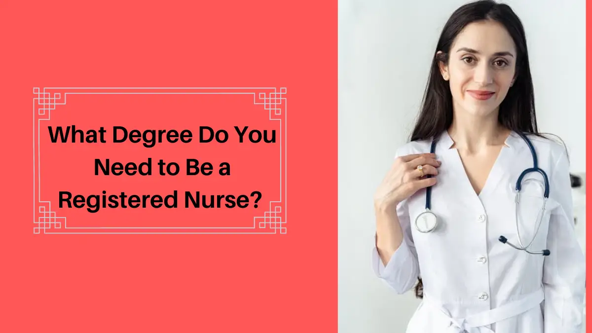 What Degree Do You Need to Be a Registered Nurse