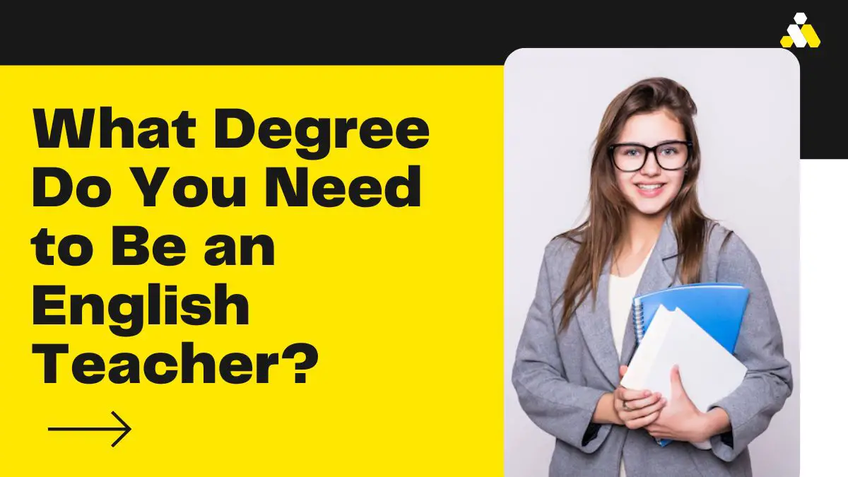What Degree Do You Need to Be an English Teacher