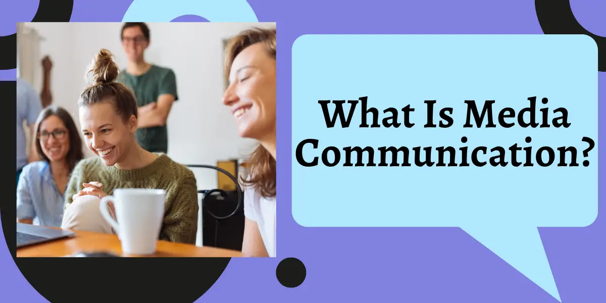 What Is Media Communication?