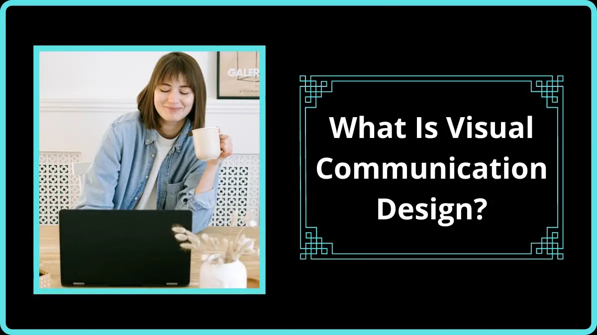 What Is Visual Communication Design