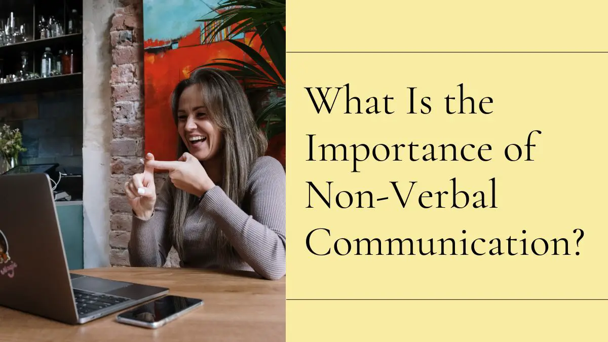What Is the Importance of Non-Verbal Communication