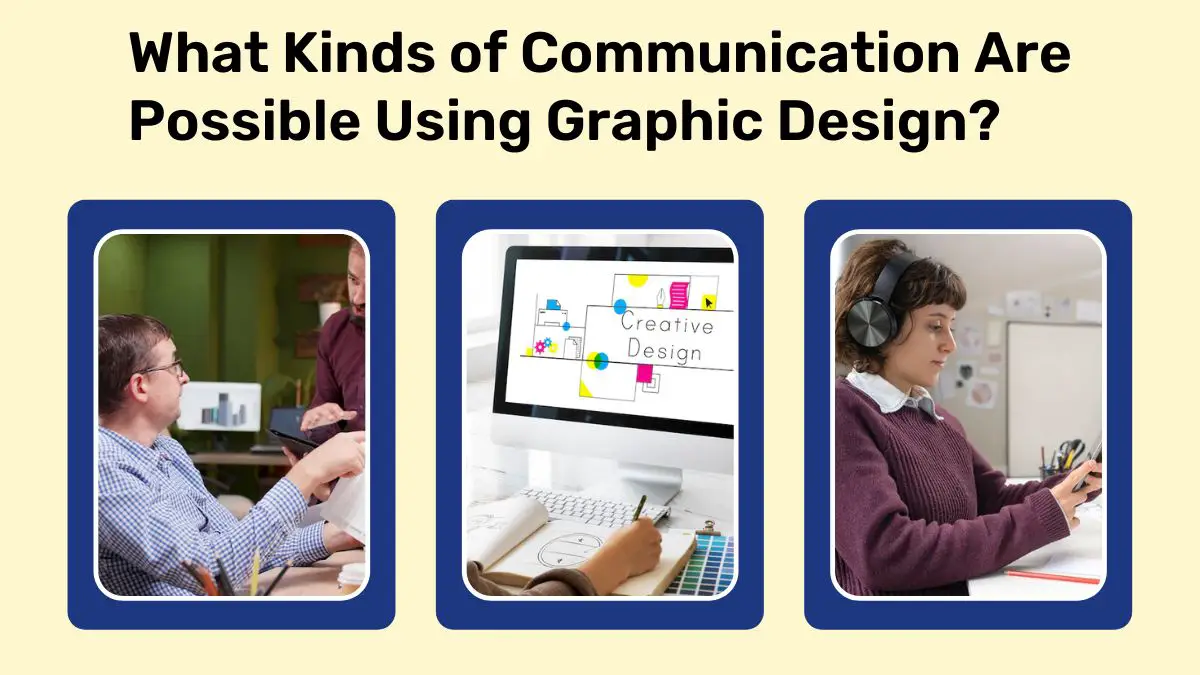 What Kinds of Communication Are Possible Using Graphic Design