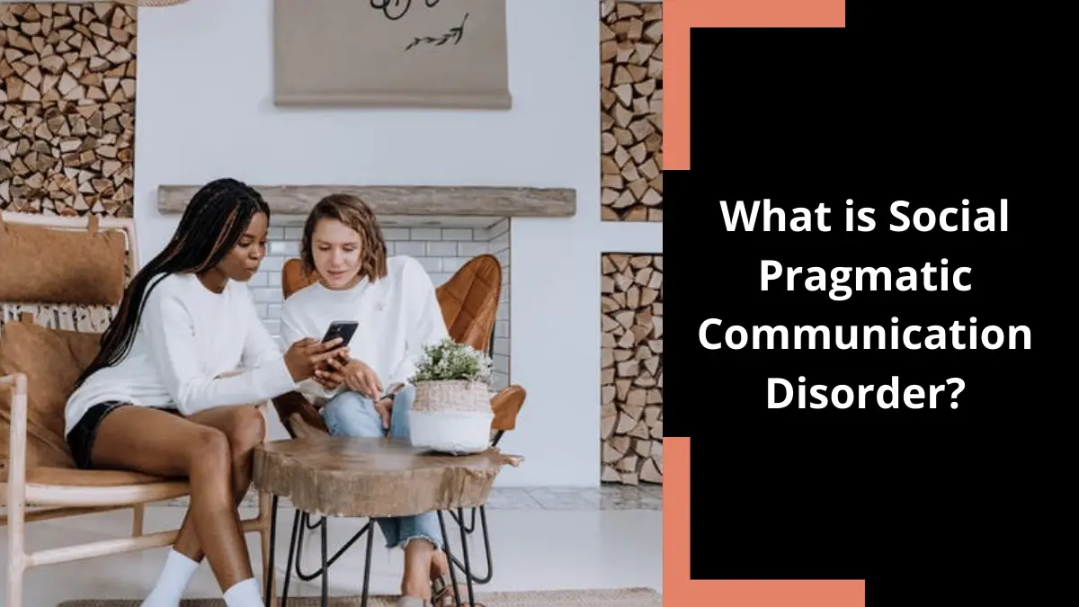 What is Social Pragmatic Communication Disorder