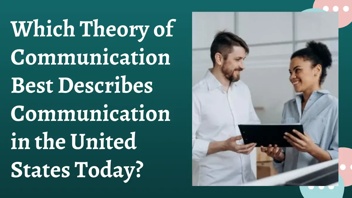 Which Theory of Communication Best Describes Communication in the United States Today