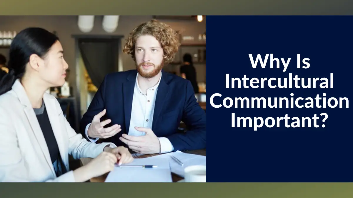 Why Is Intercultural Communication Important?