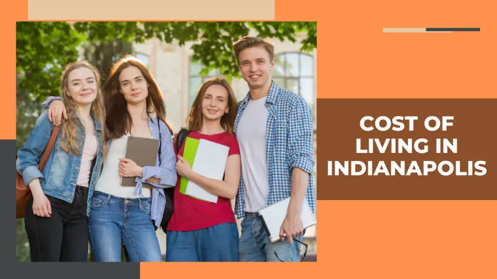 Cost of Living in Indianapolis 2022 2023