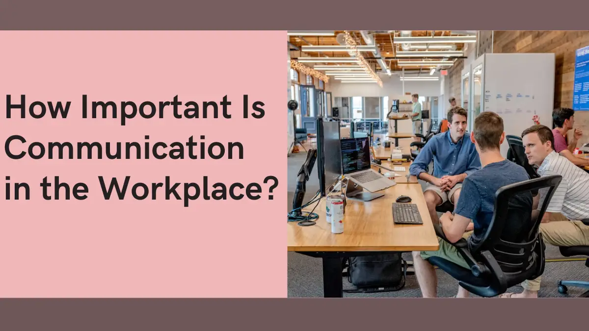 How Important Is Communication in the Workplace?